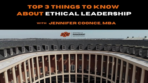 Thumbnail for entry Ethical Leadership with Assistant Dept. Head, Jennifer Coonce, MBA - Oklahoma State University