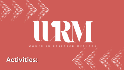 Thumbnail for entry Women in Research Methods - Activities with Dr. Lisa Schurer-Lambert &amp; Dr. Tine Köhler