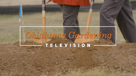 Thumbnail for entry Oklahoma Gardening April 8, 2023