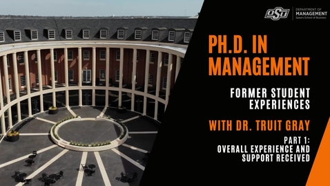Thumbnail for entry PART ONE: Dr. Truit Gray, Oklahoma State PhD in Management Alum, talks about his PhD experience