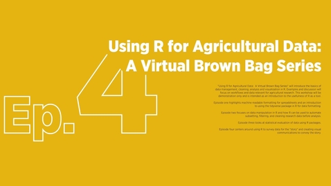 Thumbnail for entry Using R for Agricultural Data: A Virtual Brown Bag Series ep. 4