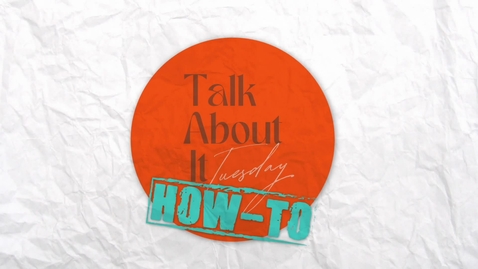 Thumbnail for Healthy Relationships - Talk About it Tuesday &quot;How-To&quot;