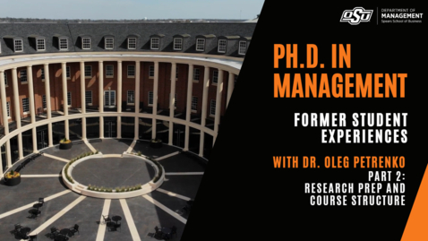 Thumbnail for entry PART TWO: Dr. Oleg Petrenko, Oklahoma State PhD in Management Alum, talks about his PhD experience