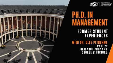 Thumbnail for PART TWO: Dr. Oleg Petrenko, Oklahoma State PhD in Management Alum, talks about his PhD experience