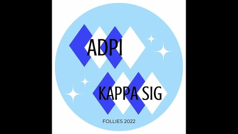 Thumbnail for ADPI / KAPPA SIG: Follies 2022