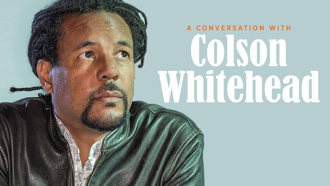 Thumbnail for A Conversation with Colson Whitehead