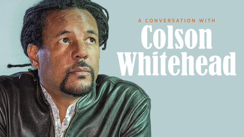 Thumbnail for entry A Conversation with Colson Whitehead