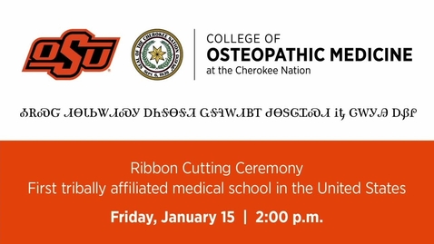 Thumbnail for entry Ribbon Cutting Ceremony for the OSU College of Osteopathic Medicine at the Cherokee Nation