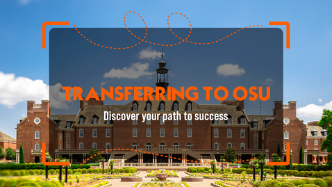 Thumbnail for Transferring to OSU: Discover Your Path to Success