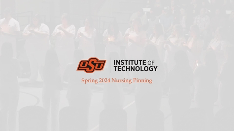 Thumbnail for entry OSUIT Nursing Pinning Ceremony Spring 2024