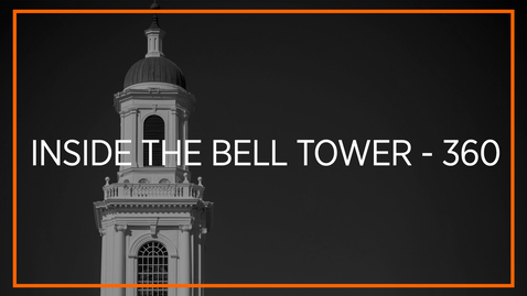 Thumbnail for entry The Bell Tower: A 360 Look Inside