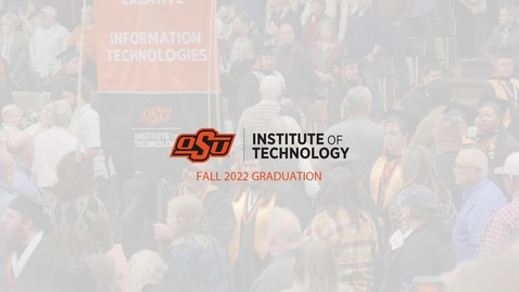 Thumbnail for Fall 2022 Graduation | OSUIT