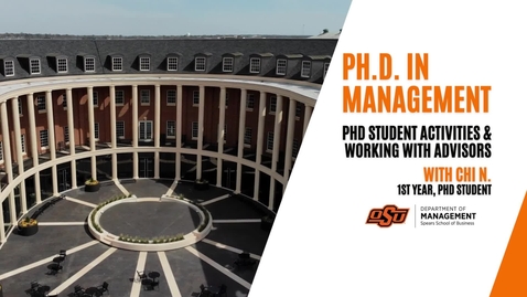 Thumbnail for PhD student, Chi. N.'s Experience in PhD of Management Program at Oklahoma State University