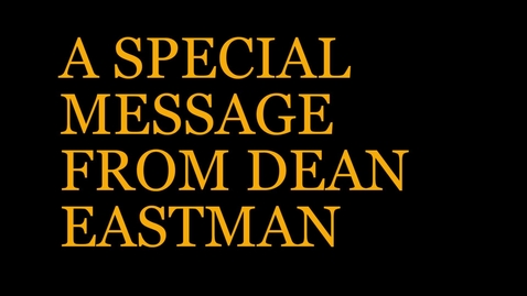 Thumbnail for Dean Eastman welcomes students, faculty and staff to the Spring 2019 semester!