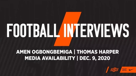 Thumbnail for 12/10/20 Cowboy Football: OSU Cowboy Football Players Amen Ogbongbemiga and Thomas Harper Address the Media