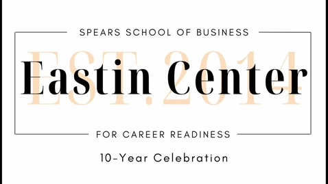 Thumbnail for Eastin Center for Career Readiness: 10 Year Celebration