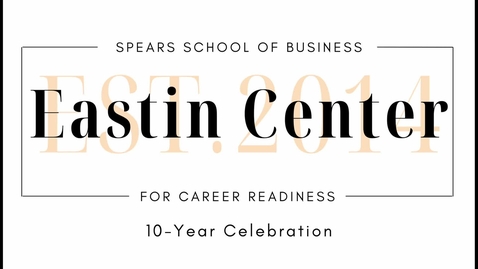 Thumbnail for entry Eastin Center for Career Readiness: 10 Year Celebration