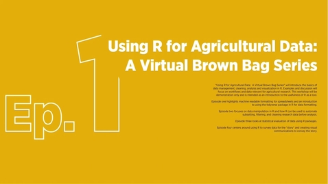 Thumbnail for entry Using R for Agricultural Data: A Virtual Brown Bag Series ep. 1