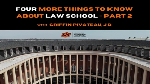 Thumbnail for Part 2: Important things to know about Law School - Griffin Pivateau, J.D., Oklahoma State University