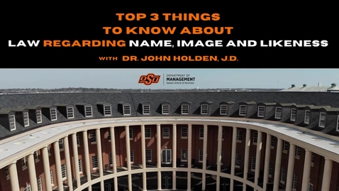 Thumbnail for entry Name, Image and Likeness and the Law with Dr. John Holden, J.D. - Oklahoma State University