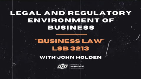 Thumbnail for entry Legal and Regulatory Environment of Business, Covering Business Law, with Professor John Holden