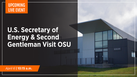 Thumbnail for entry U.S. Secretary of Energy &amp; Second Gentleman Visit OSU