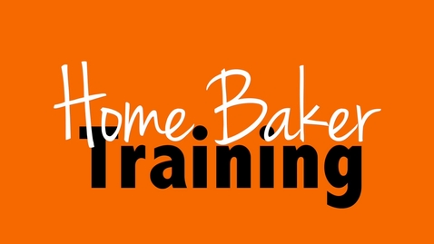 Thumbnail for entry Home Baker Training