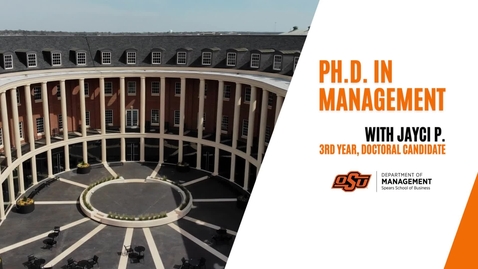 Thumbnail for Doctoral Candidate, Jayci P.'s Experience in PhD of Management Program at Oklahoma State University