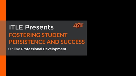 Thumbnail for entry Fostering Student Persistence and Success: Practical Strategies for Teaching