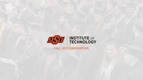 Thumbnail for entry OSUIT Commencement | Fall 2023