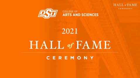 Thumbnail for entry OSU College of Arts and Sciences 2021 Hall of Fame Ceremony