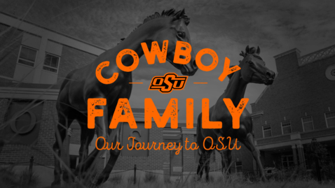 Thumbnail for entry Cowboy Family: Our Journey to OSU