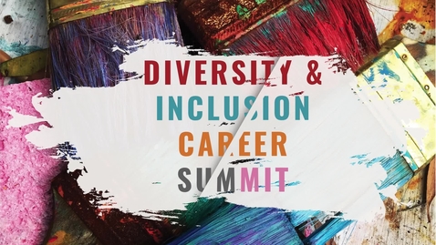 Thumbnail for entry Diversity &amp; Inclusion Career Summit 2021