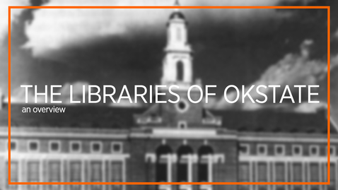 Thumbnail for entry The Libraries of #OKState