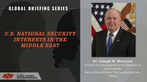 Thumbnail for entry U.S. National Security Interests in the Middle East: Global Briefing Series