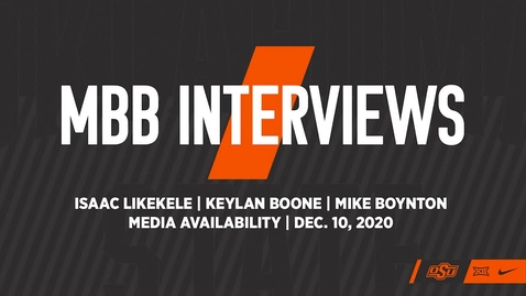 Thumbnail for 12/11/20 Cowboy Basketball: OSU Cowboy Basketball Head Coach Mike Boynton and Players Isaac Likekele and Keylan Boone Address the Media