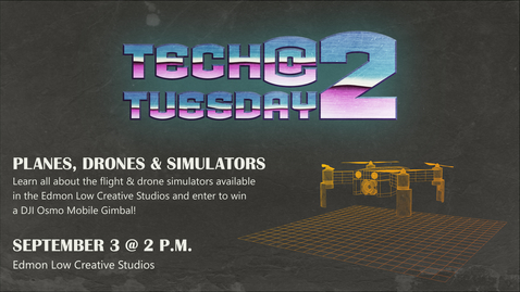 Thumbnail for Tech Tuesday @ 2 Planes, Drones and Simulators