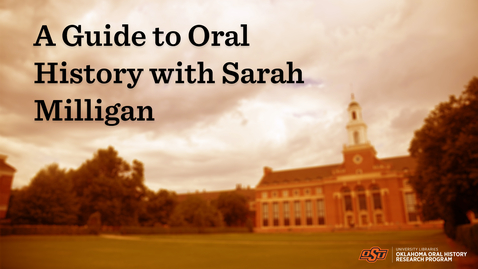 Thumbnail for A Guide to Oral History with Sarah Milligan: What is Oral History?