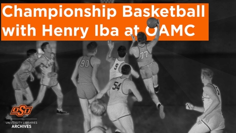 Thumbnail for Championship Basketball with Henry Iba at Oklahoma Agricultural and Mechanical College (OAMC)
