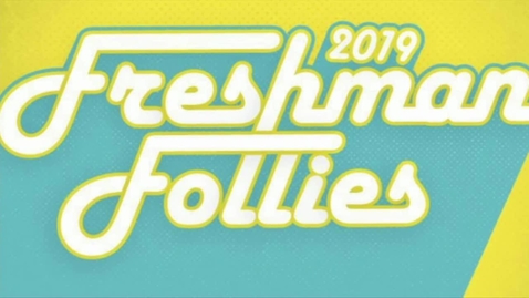 Thumbnail for Chi Omega/Sigma Phi Epsilon: 2019 Freshman Follies