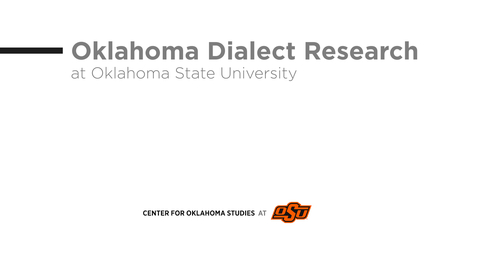 Thumbnail for entry Oklahoma Dialect Research at OSU