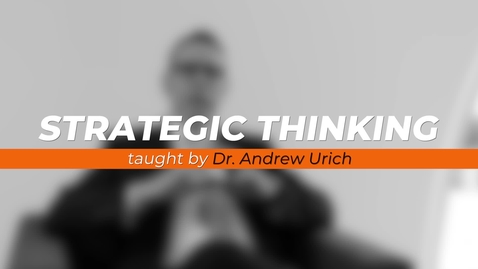 Thumbnail for entry Strategic Thinking - Andrew Urich