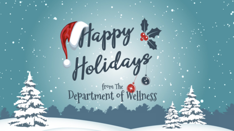 Thumbnail for Happy Holidays from Wellness!