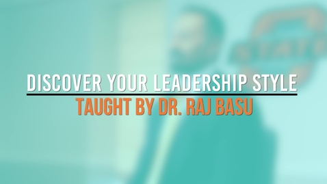 Thumbnail for entry Discover Your Leadership Style - Dr. Raj Basu