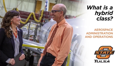 Thumbnail for What is a hybrid class? -- Aerospace Administration and Operations at OSU-Tulsa