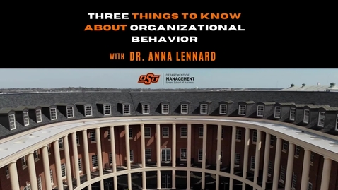 Thumbnail for Organizational Behavior - Dr. Anna Lennard, Oklahoma State University