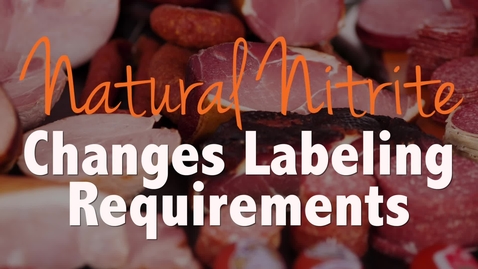 Thumbnail for entry Natural Nitrate Changing Labeling Requirements