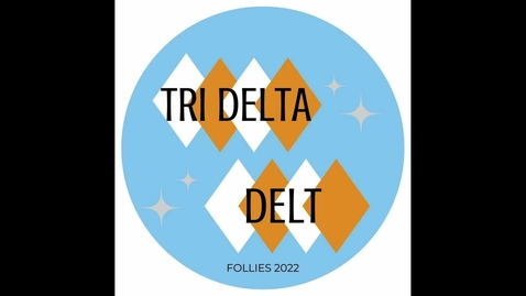 Thumbnail for TRI DELTA / DELT: Follies 2022