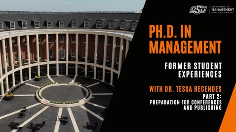 Thumbnail for PART TWO: Dr. Tessa Recendes, Oklahoma State PhD in Management Alum, talks about her PhD experience