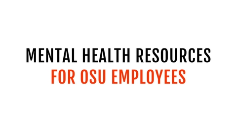 Thumbnail for entry Mental Health Resources for OSU Employees